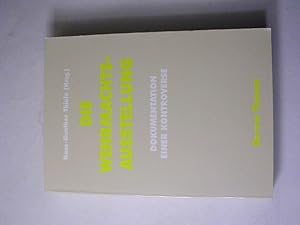 Bild des Verkufers fr Die Wehrmachtsausstellung : Dokumentation einer Kontroverse ; Dokumentation der Fachtagung am 26. Februar 1997 und der Bundestagsdebatten am 13. Mrz und 24. April 1997 zum Verkauf von Antiquariat Fuchseck