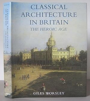 Classical Architecture in Britain: The Heroic Age.