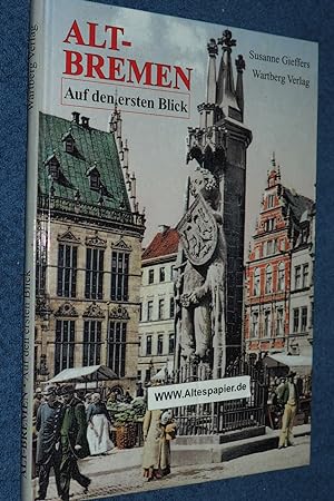 Bild des Verkufers fr Alt-Bremen auf den ersten Blick: Historische Fotografien. zum Verkauf von Versandantiquariat Ingo Lutter