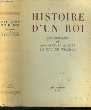 Seller image for Histoires d'un roi. Les mmoires de son altesse royale Le duc de windsor. for sale by Le-Livre