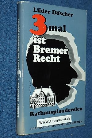 Bild des Verkufers fr 3 mal ist Bremer Recht: Rathausplaudereien. zum Verkauf von Versandantiquariat Ingo Lutter