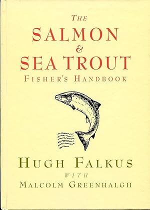 The Salmon and Sea Trout Fisher's Handbook (Signed By Author)