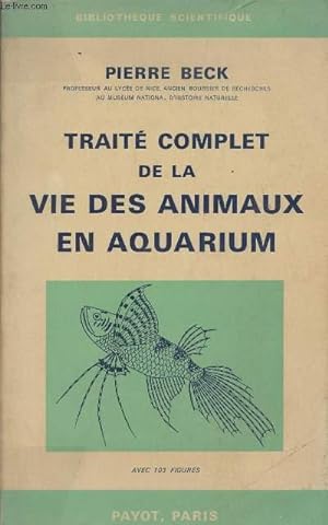 Bild des Verkufers fr Trait complet de la vie des animaux en aquarium zum Verkauf von Le-Livre