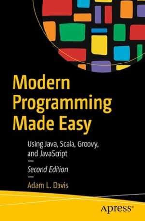 Seller image for Modern Programming Made Easy : Using Java, Scala, Groovy, and Javascript for sale by GreatBookPrices