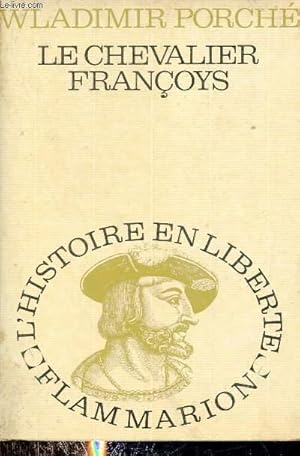 Bild des Verkufers fr Le Chevalier Franoys - Collection l'histoire en libert. zum Verkauf von Le-Livre