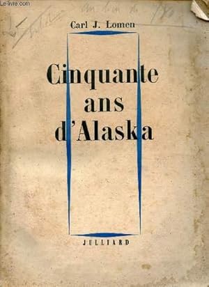 Immagine del venditore per Cinquante ans d'Alaska - Collection La Croix du Sud. venduto da Le-Livre