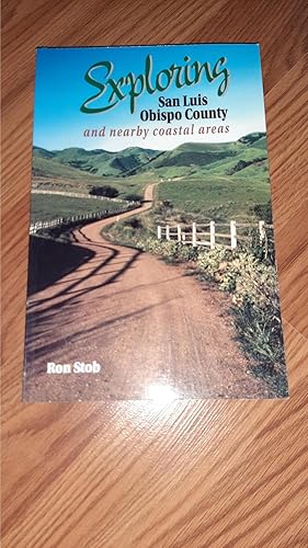 Seller image for Exploring San Luis Obispo County and Nearby Coastal Areas for sale by Darby Jones