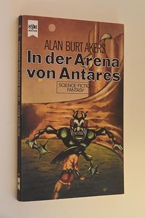 Bulmer, Kenneth: Abenteuer Dray Prescots; Teil: 7., In der Arena von Antares: fantasy-Roman. [dt....
