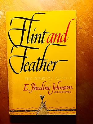 Seller image for Flint and Feather: The Complete Poems of E. Pauline Johnson (Tekahionwake) for sale by Samson Books