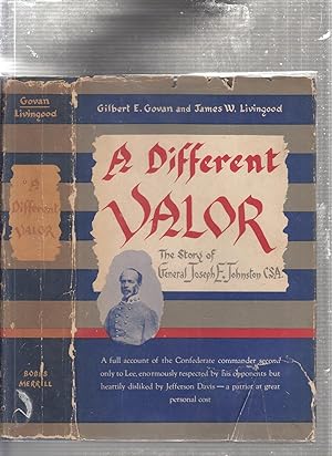 Image du vendeur pour A Different Valor: The Story of General Joseph E. Johnston, CSA mis en vente par Old Book Shop of Bordentown (ABAA, ILAB)