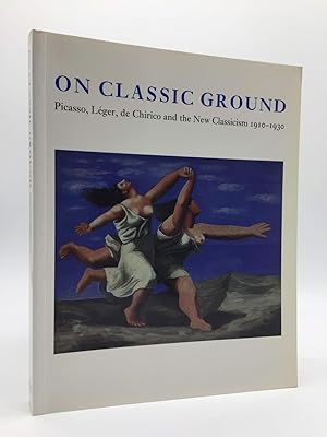 Imagen del vendedor de On Classic Ground: Picasso, Leger, De Chirico and the New Classicism 1910-1930 a la venta por Holt Art Books
