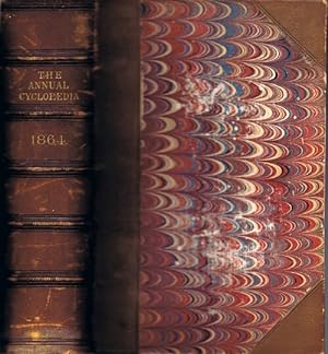 The American Annual Cyclopedia and Register of Important Events of the Year 1864. Embracing Polit...