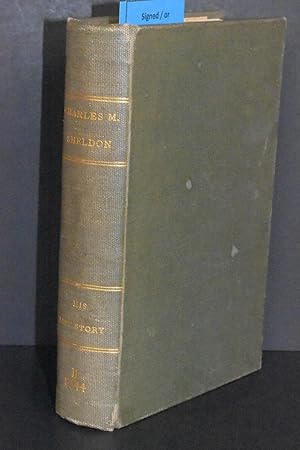 Charles M. Sheldon; His Life Story