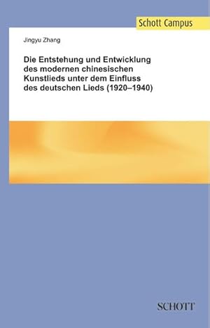 Image du vendeur pour Die Entstehung und Entwicklung des modernen chinesischen Kunstlieds unter dem Einfluss des deutschen Lieds (1920-1940) mis en vente par AHA-BUCH GmbH