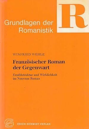 Französischer Roman der Gegenwart : Erzählstruktur und Wirklichkeit im Nouveau Roman. Grundlagen ...