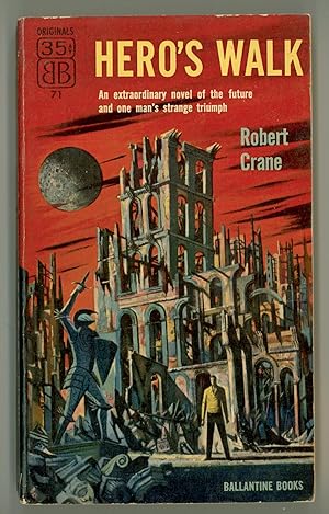 Image du vendeur pour Hero's Walk by Robert Crane. Cover Art by Richard Powers, 1954 Ballantine Original # 71, First Paperback Edition, PBO mis en vente par Brothertown Books