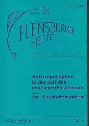 Anthroposophen in der Zeit des deutschen Faschismus. Zur Verschwörungsthese. Flensburger Hefte. A...
