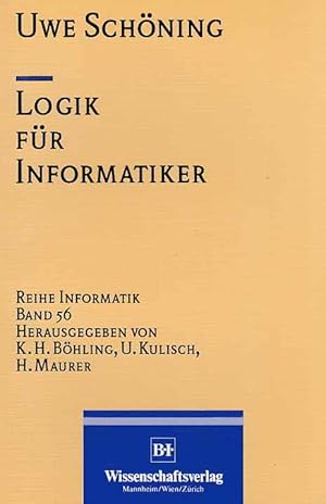 Bild des Verkufers fr Logik fr Informatiker. Reihe Informatik ; Bd. 56. zum Verkauf von Fundus-Online GbR Borkert Schwarz Zerfa