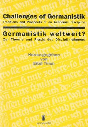 Challenges of Germanistik : traditions and prospects of an academic discipline = Germanistik welt...