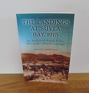 Imagen del vendedor de The Landings at Suvla Bay, 1915 : An Analysis of British Failure During the Gallipoli Campaign a la venta por M. C. Wilson