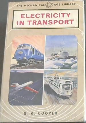 Seller image for ELECTRICITY IN TRANSPORT - The Mechanical Age Library for sale by Chapter 1