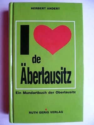 Bild des Verkufers fr I like / love de berlausitz. Ein Mundartbuch der Oberlausitz. zum Verkauf von Ostritzer Antiquariat