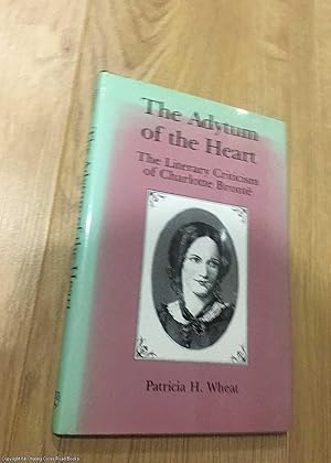 The Adytum of the Heart: Literary Criticism of Charlotte Bronte