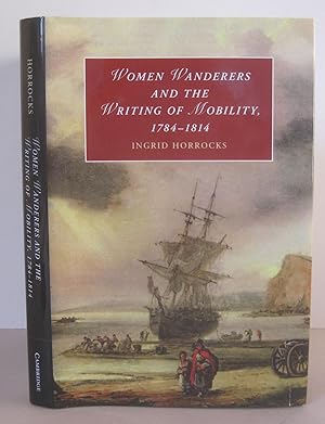 Women Wanderers and the Writing of Mobility, 1784-1814.