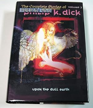 Seller image for Upon the Dull Earth (The Collected Stories of Philip K. Dick)(Numbered Edition) for sale by Preferred Books