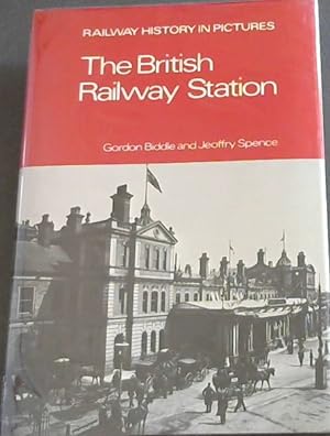 Seller image for RAILWAY HISTORY IN PICTURES: The British railway station for sale by Chapter 1