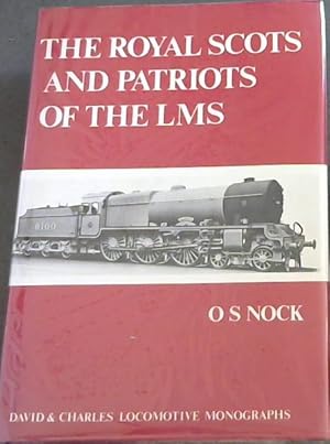 Seller image for The Royal Scots and Patriots of the LMS (David & Charles locomotive monographs) for sale by Chapter 1