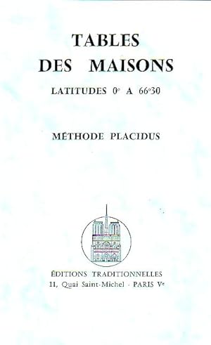 Tables des maisons - Latitudes de 0° à 66°30 - Méthode Placidus -