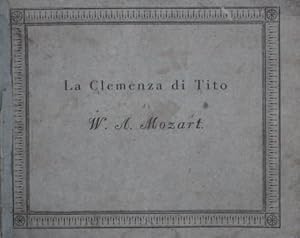 [KV 621] La Clemenza di Tito. Opera seria composta da W.A. Mozart. Titus, ernsthafte Oper in zwey...