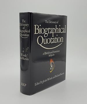 Imagen del vendedor de THE DICTIONARY OF BIOGRAPHICAL QUOTATION Of British and American Subjects a la venta por Rothwell & Dunworth (ABA, ILAB)