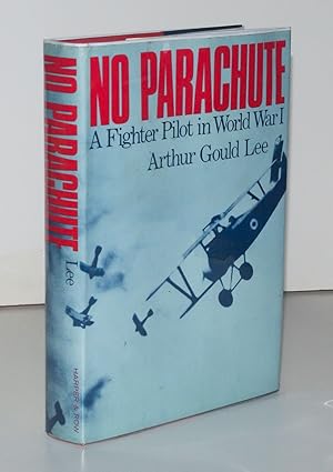No Parachute: A Fighter Pilot in World War I