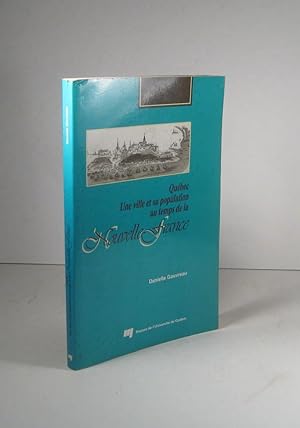 Québec. Une ville et sa population au temps de la Nouvelle-France