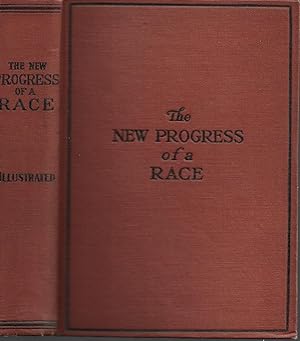 Seller image for The New Progress of a Race Remarkable Advancement of the American Negro, From the Bondage of Slavery, Ignorance, and Poverty to the Freedom of Citizenship, Intelligence, Affluence, Honor and Trust for sale by The Ridge Books