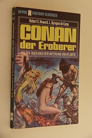 Conan, der Eroberer: ein klassischer phantastischer Roman. Robert E. Howard; L. Sprague de Camp. ...