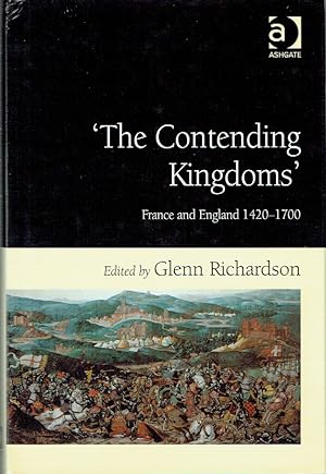 Imagen del vendedor de The Contending Kingdoms' : France and England 1430-1700 a la venta por Blue Whale Books, ABAA