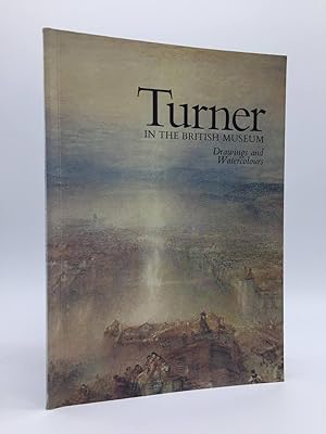 Turner in the British Museum: Drawings and Watercolours
