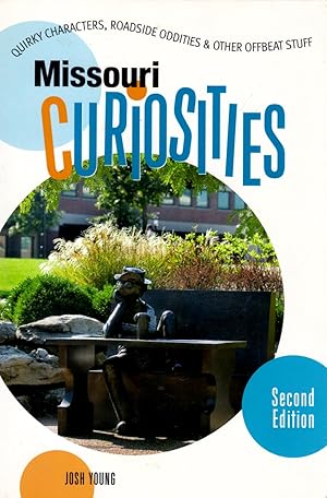 Seller image for Missouri Curiosities: Quirky Characters, Roadside Oddities & Other Offbeat Stuff 2nd Ed. for sale by Kayleighbug Books, IOBA
