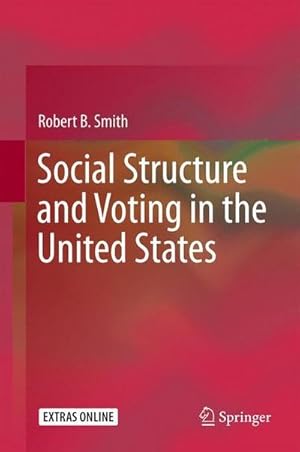 Bild des Verkufers fr Social Structure and Voting in the United States zum Verkauf von AHA-BUCH GmbH