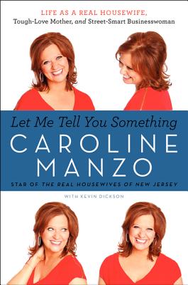 Seller image for Let Me Tell You Something: Life as a Real Housewife, Tough-Love Mother, and Street-Smart Businesswoman (Paperback or Softback) for sale by BargainBookStores