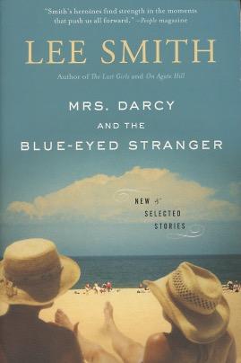 Bild des Verkufers fr Mrs. Darcy And The Blue-Eyed Stranger: New & Selected Stories zum Verkauf von Kenneth A. Himber