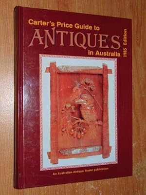 Carter's Price Guide to Antiques in Australia 1985 Edition. 2003 Limited Edition Reprint