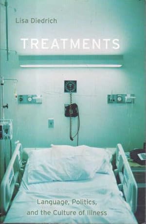Treatments: Language, Politics and the Culture of Illness