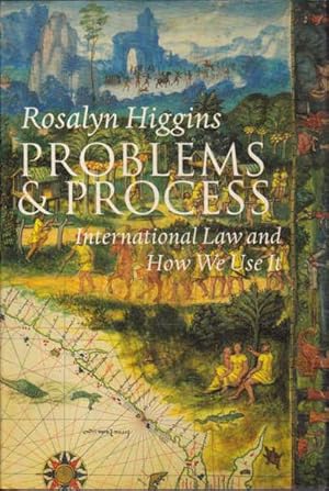 Problems and Process: International Law and How We Use It