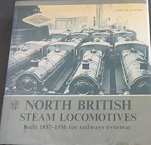 Image du vendeur pour North British steam locomotives built 1857-1956 for railways overseas mis en vente par Chapter 1