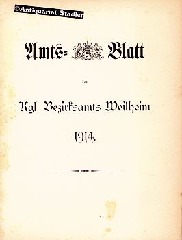 Amts=blatt des Kgl. Bezirksamts Weilheim. 476. Jahrgang. Nr. 1 - 79 vom 3. Januar 1914 bis 31. De...