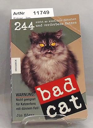 Imagen del vendedor de Bad Cat - 244 nicht so niedliche Ktzchen und verdorbene Katzen a la venta por Die Bchertruhe